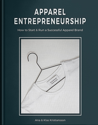 Apparel Entrepreneurship: How to Start & Run a Successful Apparel Brand E-Book