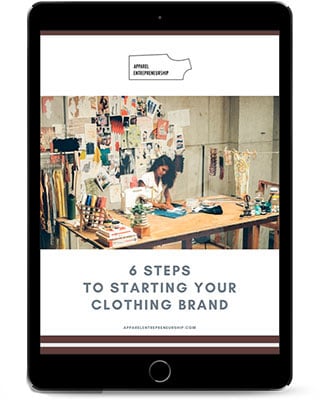 6 steps to starting your clothing brand